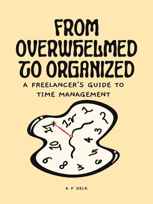 cover image of From Overwhelmed to Organized